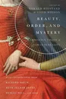 Krása, poriadok a tajomstvo: Kresťanský pohľad na ľudskú sexualitu - Beauty, Order, and Mystery: A Christian Vision of Human Sexuality