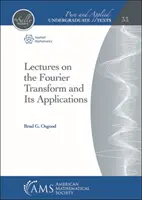 Prednášky o Fourierovej transformácii a jej aplikáciách - Lectures on the Fourier Transform and Its Applications