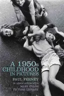 Detstvo 50. rokov v obrázkoch - 1950s Childhood in Pictures