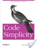 Jednoduchosť kódu: Základné princípy softvéru - Code Simplicity: The Fundamentals of Software