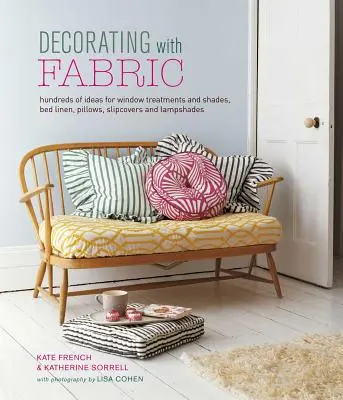 Zdobenie látkou: Stovky nápadov na ozdoby okien, posteľnú bielizeň, vankúše, poťahy a tienidlá na lampy - Decorating with Fabric: Hundreds of Ideas for Window Treatments, Bed Linens, Pillows, Slipcovers and Lampshades