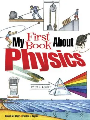 Moja prvá kniha o fyzike - My First Book about Physics