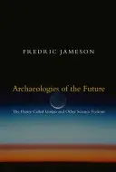Archeológie budúcnosti: Túžba zvaná utópia a iné vedecké fikcie - Archaeologies of the Future: The Desire Called Utopia and Other Science Fictions