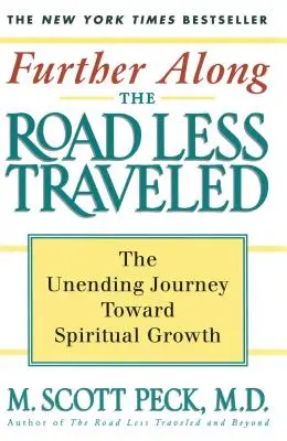 Ďalej po menej precestovanej ceste: Nekonečná cesta k duchovnému rastu - Further Along the Road Less Traveled: The Unending Journey Towards Spiritual Growth