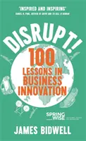 Disrupt: 100 lekcií z inovácií v podnikaní - Disrupt: 100 Lessons in Business Innovation