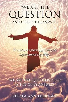 My sme otázka a Boh je odpoveď - We Are the Question and God Is the Answer
