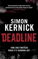Deadline - (Tina Boyd 3): rovnako napínavý ako drsný thriller od autora bestsellerov Simona Kernicka, na ktorý nezabudnete - Deadline - (Tina Boyd 3): as gripping as it is gritty, a thriller you won't forget from bestselling author Simon Kernick