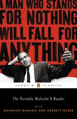 The Portable Malcolm X Reader: Muž, ktorý za ničím nestojí, padne za čokoľvek - The Portable Malcolm X Reader: A Man Who Stands for Nothing Will Fall for Anything