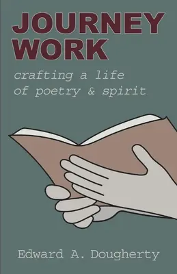 Práca na cestách: Vydal sa na cestu za poéziou a duchom - Journey Work: Crafting a Life of Poetry and Spirit