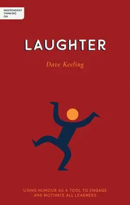 Nezávislé myslenie na smiech: Využitie humoru ako nástroja na zaujatie a motiváciu všetkých žiakov - Independent Thinking on Laughter: Using Humour as a Tool to Engage and Motivate All Learners
