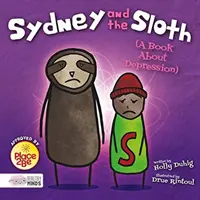 Sydney a leňochod (Kniha o depresii) - Sydney and the Sloth (A Book About Depression)