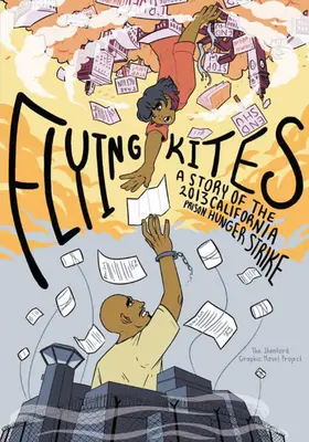 Lietajúci draci: Príbeh o hladovke v kalifornských väzniciach v roku 2013 - Flying Kites: A Story of the 2013 California Prison Hunger Strike