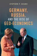 Nemecko, Rusko a vzostup geoekonomiky - Germany, Russia, and the Rise of Geo-Economics