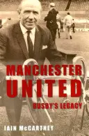 Manchester United Busbyho odkaz - Manchester United Busby's Legacy