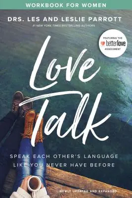 Pracovný zošit Rozhovory o láske pre ženy: Hovorte spolu tak, ako ste nikdy predtým nehovorili - Love Talk Workbook for Women: Speak Each Other's Language Like You Never Have Before