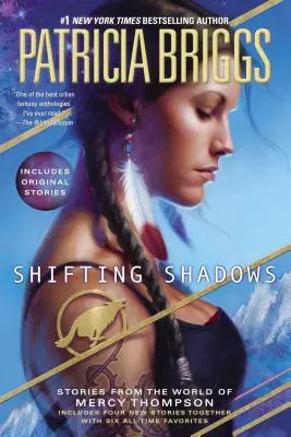 Meniace sa tiene: Príbehy zo sveta Mercy Thompsonovej - Shifting Shadows: Stories from the World of Mercy Thompson