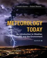 Meteorológia dnes - úvod do počasia, klímy a životného prostredia (Ahrens C. Donald (Modesto Junior College)) - Meteorology Today - An Introduction to Weather, Climate and the Environment (Ahrens C. Donald (Modesto Junior College))