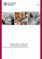 Príručka biologickej bezpečnosti pre trhy so živou hydinou - Biosecurity guide for live poultry markets
