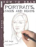 Ako kresliť portréty, tváre a hlavy - How To Draw Portraits, Faces And Heads