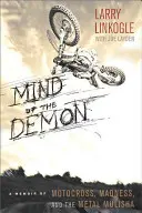Myseľ démona: Memoáre o motokrose, šialenstve a Metal Mulisha - Mind of the Demon: A Memoir of Motocross, Madness, and the Metal Mulisha