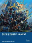 The Pikeman's Lament: Pravidlá pre vojnové hry so šťukami a strelami - The Pikeman's Lament: Pike and Shot Wargaming Rules