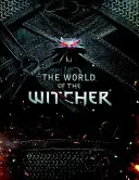 Svet Zaklínača: Kompendium videohier - The World of the Witcher: Video Game Compendium