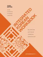 Integrovaná kórejská cvičebnica: Vydanie: Tretie vydanie: Kórejská jazyková príručka pre stredne pokročilých - Integrated Korean Workbook: Intermediate 1, Third Edition