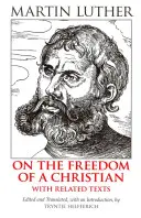 O slobode kresťana - so súvisiacimi textami - On the Freedom of a Christian - With Related Texts