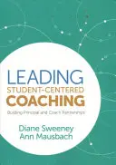 Vedenie koučovania zameraného na žiaka: Budovanie partnerstiev medzi riaditeľom a koučom - Leading Student-Centered Coaching: Building Principal and Coach Partnerships