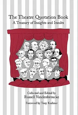 Kniha divadelných citátov: Pokladnica postrehov a urážok - The Theatre Quotation Book: A Treasury of Insights and Insults