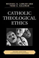 Katolícka teologická etika: Etická etika: staroveké otázky, súčasné odpovede - Catholic Theological Ethics: Ancient Questions, Contemporary Responses