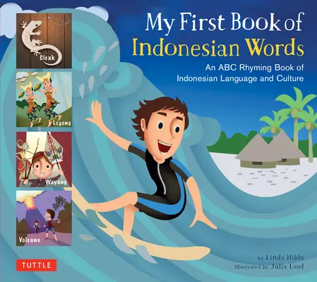 Moja prvá kniha indonézskych slov: Rýmovačka indonézskeho jazyka a kultúry - My First Book of Indonesian Words: An ABC Rhyming Book of Indonesian Language and Culture