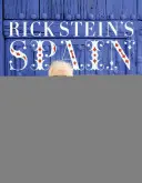 Španielsko Ricka Steina: 140 nových receptov inšpirovaných mojou cestou mimo vychodených ciest - Rick Stein's Spain: 140 New Recipes Inspired by My Journey Off the Beaten Track