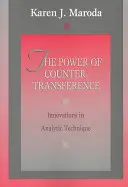 Sila protiprenosu: Inovácie v analytických technikách - The Power of Countertransference: Innovations in Analytic Technique