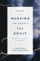 Ošetrovanie akútne chorého dospelého - Nursing the Acutely Ill Adult