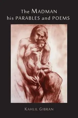 Blázon: jeho podobenstvá a básne - The Madman: His Parables and Poems