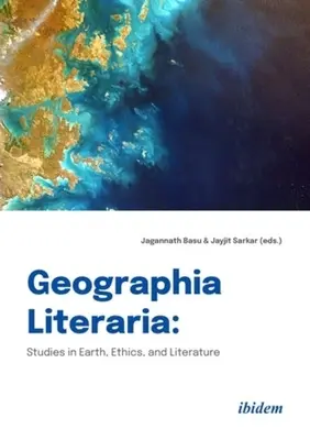 Geographia Literaria: štúdie o Zemi, etike a literatúre - Geographia Literaria: Studies in Earth, Ethics, and Literature