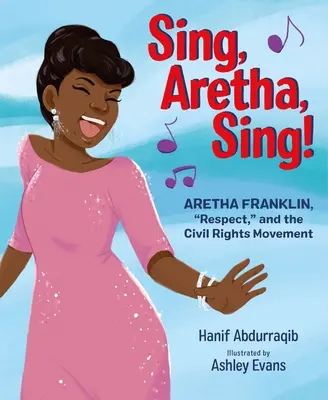 Spievaj, Aretha, spievaj! Aretha Franklin, rešpekt a hnutie za občianske práva - Sing, Aretha, Sing!: Aretha Franklin, Respect, and the Civil Rights Movement