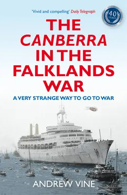 Canberra vo vojne o Falklandy: Veľmi zvláštny spôsob, ako ísť do vojny - The Canberra in the Falklands War: A Very Strange Way to Go to War