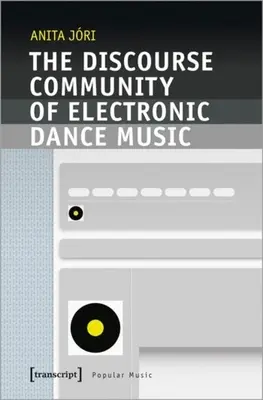 Diskurzná komunita elektronickej tanečnej hudby - The Discourse Community of Electronic Dance Music