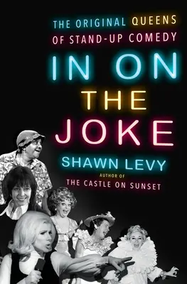 In on the Joke: Pôvodné kráľovné standup komédie - In on the Joke: The Original Queens of Standup Comedy