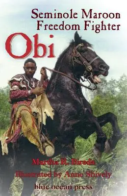 Obi: Seminolský bojovník za slobodu - Obi: Seminole Maroon Freedom Fighter