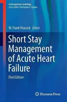 Krátkodobý manažment akútneho srdcového zlyhania - Short Stay Management of Acute Heart Failure