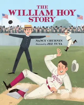 Príbeh Williama Hoya: Ako nepočujúci hráč baseballu zmenil hru - The William Hoy Story: How a Deaf Baseball Player Changed the Game