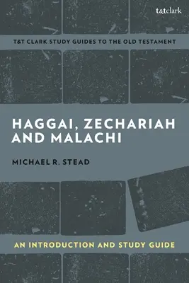 Aggeus, Zachariáš a Malachiáš: An Introduction and Study Guide: Návrat a obnova - Haggai, Zechariah, and Malachi: An Introduction and Study Guide: Return and Restoration