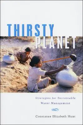 Žíznivá planéta: Stratégie trvalo udržateľného hospodárenia s vodou - Thirsty Planet: Strategies for Sustainable Water Management