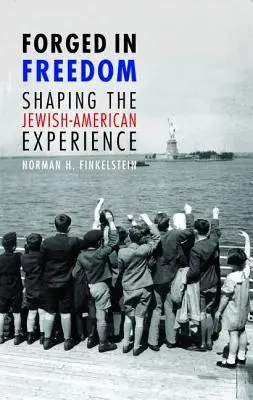 Kované v slobode: Formovanie židovsko-americkej skúsenosti - Forged in Freedom: Shaping the Jewish-American Experience