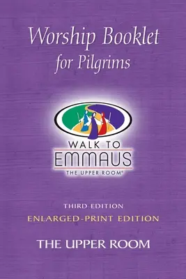 Bohoslužobná brožúra pre pútnikov Rozšírený výtlačok: Chôdza do Emauz - Worship Booklet for Pilgrims Enlarged-Print: Walk to Emmaus