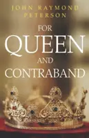 Pre kráľovnú a kontraband - For Queen and Contraband