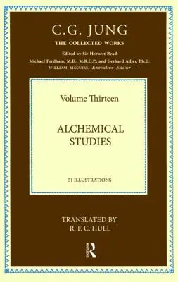 Súborné dielo C. G. Junga: Alchymické štúdie (13. zväzok) - Collected Works of C.G. Jung: Alchemical Studies (Volume 13)